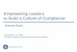 Empowering Leaders to Build a Culture of Compliance...Empowering Leaders to Build a Culture of Compliance Andrew Baird . 2 “One thing at GE remains as true today as a hundred years