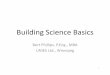Building Science Basics - mb-bec.ca Science Basics 17 a… · psychrometrics 36. Pychrometrics the study of the relationship between airair s’s temperature moisture content energy