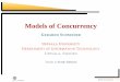 Models of Concurrency - Chalmersgersch/slides-talks/slides-tutorial...Models of Concurrency – p.2/57 Concurrency is Everywhere Concurrent Systems: Multiple agents (processes) that