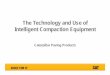 The Technology and Use of Intelligent Compaction Equipment CAT Intelligent... · Intelligent Compaction Equipment Caterpillar Paving Products. Why is compaction important? With the
