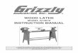 WOOD LATHE - Grizzly-2- G1067Z Wood Lathe 5. KEEP CHILDREN AND VISITORS AWAY. All children and visitors should be kept at a safe distance from work area. 6. MAKE WORKSHOP CHILD PROOF