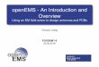 open EMS - FOSDEM€¦ · EMS open What is openEMS? Interfacing Tools Status & Outlook What is openEMS? Workﬂow Show Cases What is openEMS? free and open source electromagnetic