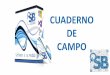 CUADERNO DE CAMPO - cuadernoexplotacionagricola.comcuadernoexplotacionagricola.com/files/CuadernoCampo.pdf · -Realizar consultar sobre sus tratamientos y operaciones-Imprimir su