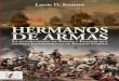 HERMANOS DE ARMAS DE ARMAS HERMANOS...HERMANOS DE ARMAS Larrie D. Ferreiro HERMANOS DE ARMAS A finales de 1776, apenas seis meses después de la histórica Declaración de Independencia