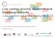 Low carbon Society Blueprint and Roadmap towards2050.nies.go.jp/cop/cop19/presentation/3_ho_20131115.pdf · 2015-02-02 · 01 Introduction A Roadmap towards Low Carbon Iskandar Malaysia