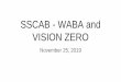 SSCAB - WABA and VISION ZERO...Vision Zero is a strategy to eliminate all fatalities and serious injuries from traffic crashes, while also increasing safe, healthy, and equitable mobility