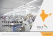 TEXTILES AND APPAREL - IBEF...3 Textiles and Apparels For updated information, please visit EXECUTIVE SUMMARY Textiles and apparel exports from India (US$ billion) 36.75 39.00 39.20
