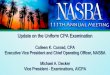 Update on the Uniform CPA Examination - NASBA · The Uniform CPA Examination Maintaining Exam Alignment with Practice Tax Law (REG - January 2019) 1,800 items reviewed Lost 10% of