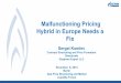 Malfunctioning Pricing Hybrid in Europe Needs a Fix · Malfunctioning Pricing Hybrid in Europe Needs a Fix November 6, 2014 Berlin Gas Price Structuring and Market Liquidity Forum