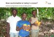 DC · 2018-09-03 · 2 After the cocoa industry was blamed for the many child labour scandals and because cocoa producers were being paid prices that were far too low, large chocolate