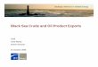 Black Sea Crude and Oil Product Exports - harvard-bssp.orgharvard-bssp.org/files/2006/publications/061031_nanay_blacksea.pdf · ESPO 26.55 Relative crude export netbacks via pipeline
