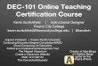 The Connected Educator DEC-101 Online Teaching Math … · 2019-02-22 · GOALS FOR DEVELOPING THE CERTIFICATION COURSE: • ONLINE - If you are going to teach online, you need to