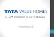TATA VALUE HOMES - Axiom Estates by... · TATA VALUE HOMES Profile •Tata Value Homes Limited is a 100 % subsidiary of Tata Housing Development Company Limited •We are developing