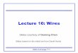 Lecture 10: Wires Wires CMOS VLSI DesignCMOS VLSI Design 4th Ed. 5 Layer Stack AMI 0.6 mm process has