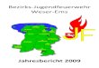 Bezirks-Jugendfeuerwehr Weser -Ems ... Bezirks-Jugendfeuerwehr Weser-Ems Jahresbericht 2009 Vorwort Wir sind mit 4862 Mitgliedern in 269 Jugendfeuerwehren ins Jahr 2009 gestartet