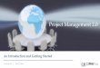 Project Management 2 · 2019-02-22 · Harold Kerzner: Project Management 2.0: Leveraging Tools, Distributed Collaboration, and Metrics for Project Success and presentations at the