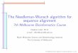The Needleman-Wunsch algorithm for sequence alignmentaid/cs152/NeedlemanWunsch.pdf · 2012-10-18 · The Needleman-Wunsch algorithm for sequence alignment 7th Melbourne Bioinformatics