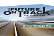 2015 Strategic Plan 10-Year Strategic Plan - Metrolink...This Strategic Plan reflects the significant challenges that Metrolink is facing during a time when ridership and revenue are