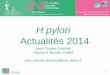 H pylori Actualit£©s 2014 - SPILF - ... 15es JNI, Bordeaux du 11 au 13 juin 2014 1 H pylori Actualit£©s