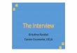 The Interview - University of California, Los Angeles · 2016-05-25 · Post-Interview •Ask the employer what the next steps are in the interview process •Request business card(s)
