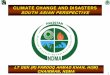 CLIMATE CHANGE AND DISASTERS SOUTH ASIAN ......CLIMATE CHANGE AND DISASTERS SOUTH ASIAN PERSPECTIVE LT GEN (R) FAROOQ AHMAD KHAN, HI(M) CHAIRMAN, NDMA 2 ¾AN OVERVIEW OF CLIMATE CHANGE