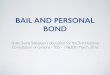 BAIL AND PERSONAL BOND - Human Rights Law Network · • Anticipatory bail: u nder Indian criminal law, there is a provision for anticipatory bail under Section 438 of the Criminal