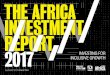 THEAFRICA E AFRI INVESTMENT REPORT 2017 ...itemsweb.esade.edu/.../TheAfricaInvestmentReport2017.pdfINVESTMENT REPORT 2017 T E AFRI INVESTINGFOR INCLUSIVEGROWTH AnalyseAfrica.com Sound