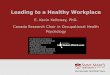 Leading to a Healthy Workplace - Réseau Global …...Leading to a Healthy Workplace E. Kevin Kelloway, PhD. Canada Research Chair in Occupational Health Psychology Ce document est