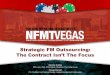Strategic FM Outsourcing: The Contract Isn’t The Focus · Strategic FM Outsourcing: The Contract Isn’t The Focus Stormy Friday MPA, Hon. FMA, IFMA Fellow, President, The Friday