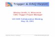 Trigger & DAQ Report CMS Trigger Project Manager Trigger & DAQ Report US CMS Collaboration Meeting May