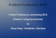 Firebird Conference 2012 · PDF file Firebird Conference 2012 Firebird Conference Luxembourg 2012 Firebird in virtual environment by Claus Heeg Transfertex, Germany. Firebird at Transfertex