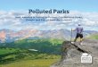 How America is Failing to Protect Our National Parks, · 2019-07-17 · POLLUTED PARKS: HOW AMERICA IS FAILING TO PROTECT OUR NATIONAL PARKS, PEOPLE AND PLANET FROM AIR POLLUTION