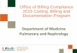 Department of Medicine Pulmonary and Nephrology...Department of Medicine . Pulmonary and Nephrology . Office of Billing Compliance 2015 Coding, Billing and Documentation Program 