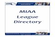 MIAA League Directory...District: A SCHOOL CITY Notes: LEAGUE DIRECTORY Dual County Acton-Boxborough Reg H.S. Acton Bedford High School Bedford Boston Latin School Boston Cambridge