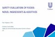 SAFETY EVALUATION OF FOODS: NOVEL INGREDIENTS & …db586f0f-ac31-4d6e... · 2018-06-28 · contaminants in foodstuffs and reduce impact to human health. •Establish TDI2 Supplements