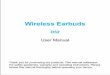 Wireless Earbuds ... Wireless Earbuds D32 User Manual Thank you for purchasing our products. This manual