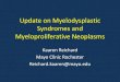 Update on Myelodysplastic Syndromes and Myeloproliferative … · 2018-10-11 · Biologic Spectrum of MDS • Indolent “low-grade” subtypes – Low blast counts – Typically
