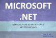Microsoft .NET MICROSOFT indigoo.com · 2015-03-21 · .NET supported multiple languages from the outset. The languages supported by Microsoft are C#, F#, VB.NET and managed C++