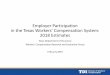 Employer Participation in the Texas Workers’ Compensation ...Compensation System •Private-sector employers have been allowed the option of whether to purchase workers’ compensation