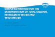 SIMPLIFIED METHOD FOR THE DETERMINATION OF TOTAL KJELDAHL NITROGEN IN WATER AND WASTEWATERnemc.us/docs/2013/presentations/Thu-Collaborative Efforts... · 2013-09-14 · TOTAL KJELDAHL