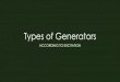 Types of Generators · 8/2/2018  · •A d.c. generator whose field magnet winding is supplied current from the output of the generator itself. Types of Self Excited DC Generator