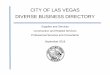 CITY OF LAS VEGAS DIVERSE BUSINESS DIRECTORY€¦ · CITY OF LAS VEGAS DIVERSE BUSINESS DIRECTORY This is a list of local diverse suppliers, service providers, contractors and consultants