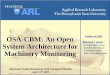 OSA-CBM: An Open Contact at ARL System Architecture for cjl9:lebold_arl.pdf · PDF file Overview • Condition Based Maintenance (CBM) Systems • OSA-CBM Development Team • OSA-CBM
