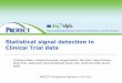 Statistical signal detection in Clinical Trial data · 2019-08-27 · Statistical signal detection in Clinical Trial data PROTECT Symposium February 19-20 2015 Christiane Ahlers,