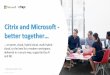 Citrix and Microsoft · How does Citrix make Office 365, Microsoft Teams and Skype for Business even better? •Citrix SD-WAN boosts connection quality and reliability, to greatly