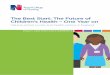 The Best Start: The Future of Children’s Health – …...THE BEST START: THE FUTURE OF CHILDREN’S HEALTH – ONE YEA ON 4 Children’s and young people’s public health nurses,