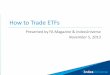 How to Trade ETFs - etf.com · Back to Basics: Bid/Ask Spread Sell at Bid, Buy at Ask . For internal use only ... Forex Hedging Costs Taxes Bid Price Ask Price Market Maker P&L Brokerage