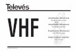 VHF - Online-Electronica · Manual de instrucciones Amplificador Monocanal VHF 7.- EJEMPLOS DE APLICACION UHF VHF FM Previo Previo 7220 8 x STAR 2000 Salida RF Salida RF Int. ON Interruptores