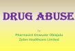 DRUG AND CHILDREN - Emzor€¦ · Drug abuse is the use of drugs for purposes other than medical reasons, thus affecting the individual in a negative way socially, cognitively or