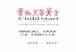 MANUAL PARA LA FAMILIA - Child Start Inc. · 2018-11-30 · Los niños inscritos al Centro de lunes a viernes por un mínimo de 30 horas por semana para satisfacer las necesidades